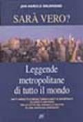 Sarà vero? Leggende metropolitane di tutto il mondo