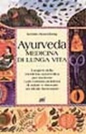 Ayurveda. Medicina di lunga vita