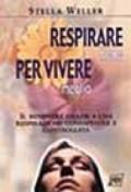 Respirare bene per vivere meglio