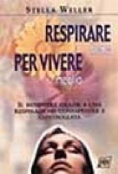 Respirare bene per vivere meglio