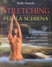 Stretching per la schiena. Come ottenere maggiore flessibilità e mobilità attraverso esercizi semplici e gradevoli