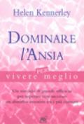 Dominare l'ansia per vivere meglio