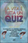 La vita è tutta un quiz