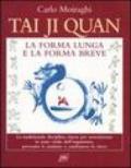 Tai Ji Quan. La forma lunga e la forma breve