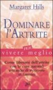 Dominare l'artrite per vivere meglio