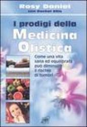 I prodigi della medicina olistica. Come una vita sana ed equilibrata può diminuire il rischio di tumori