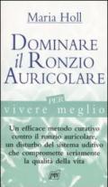 Dominare il ronzio auricolare per vivere meglio