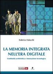 La memoria integrata nell'era digitale. Continuità archivistica e innovazione tecnologica