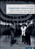 Territori come scena. Progetti di residenze per il teatro: idee, visioni, tracce da Toscana, Piemonte, Puglia, Lombardia