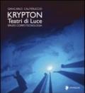 Krypton. Teatri di luce. Spazio, corpo, tecnologia