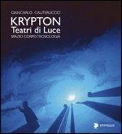 Krypton. Teatri di luce. Spazio, corpo, tecnologia