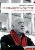 La creazione impaziente. Pier Luigi Pizzi e il teatro di prosa