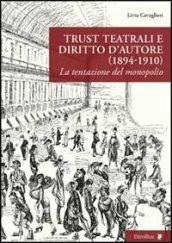 Trust teatrali e diritto d'autore (1894-1910). La tentazione del monopolio