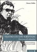 Teatro studio Krypton. Trent'anni di solitudine