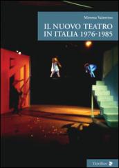 Il nuovo teatro in Italia 1976-1985