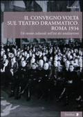 Il convegno Volta sul teatro drammatico. Roma 1934. Un evento culturale nell'età dei totalitarismi