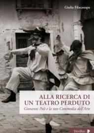 Alla ricerca di un teatro perduto. Giovanni Poli e la neo-Commedia dell'Arte