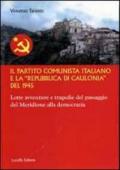 Il partito comunista italiano e la «Repubblica di Caulonia» del 1945. Lotte avventure e tragedie del passaggio del meridione alla democrazia