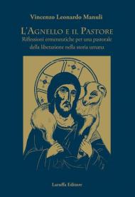 L' agnello e il pastore. Riflessioni ermeneutiche per una pastorale della liberazione nella storia umana