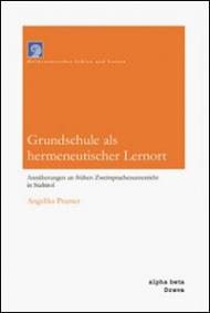 Grundschule als hermeneutischer Lernort. Annäherungen an frühen Zweitsprachenunterricht in Südtirol