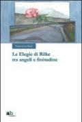 Le elegie di Rilke tra angeli e finitudine