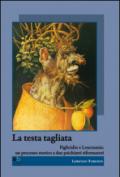 La testa tagliata. Figlicidio e leuctomia. Un processo storico a due psichiatri riformatori