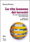 La vita inumana dei terrestri. Per una cultura planetaria non conformista