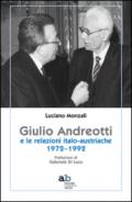 Giulio Andreotti e le relazioni italo-austriache 1972-1992