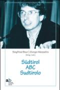 Sudtirol ABC Sudtirolo. Ediz. italiana e tedesca