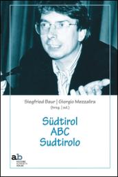 Sudtirol ABC Sudtirolo. Ediz. italiana e tedesca