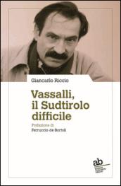 Vassalli, il Sudtirolo difficile