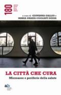 LA CITTA' CHE CURA. MICROAREE, PERIFERIE DELLA SALUTE