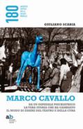 Marco Cavallo. Da un ospedale psichiatrico la vera storia che ha cambiato il modo di essere del teatro e della cura