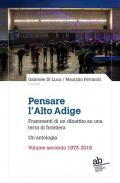 Pensare l'Alto Adige. Frammenti del dibattito italiano su una terra di frontiera. Un'antologia. Vol. 2: 1973-2018.