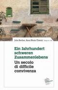 Ein Jahrhundert schwerden Zusammenlebens. Eine Bilanz über der letzten 50 Jahre Südtiroler Literatur-Un secolo di difficile convivenza. Un bilancio degli ultimi cinquant'anni di letteratura altoatesina