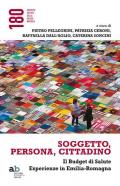 Soggetto, persona, cittadino. Il budget di salute. Esperienze in Emilia-Romagna