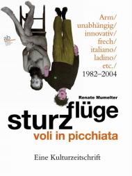Sturzflüge. Voli in picchiata. Eine Kulturzeitschrift - arm/unabhängig/innovativ/frech/italiano/ladino/etc. 1982-2004. Ediz. multilingue