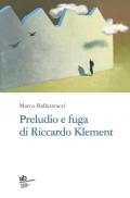 Preludio e fuga di Riccardo Klement