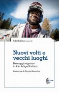 Nuovi volti e vecchi luoghi. Paesaggi migratori in Alto Adige/Südtirol