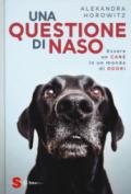 Una questione di naso. Essere un cane in un mondo di odori