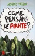 COSA PENSANO LE PIANTE?