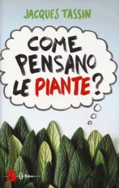 COSA PENSANO LE PIANTE?