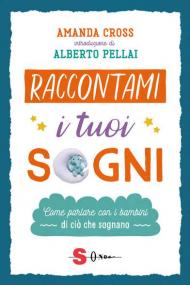 Raccontami i tuoi sogni. Come parlare con i bambini di ciò che sognano