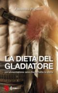 La dieta del gladiatore: Il programma alimentare 100% vegetale per gli atleti e gli sportivi