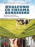 Qualcuno lo chiama benessere. Contro i falsi miti della felicità animale