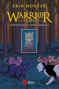 L' avventura di Strisciagrigia. Warrior Cats