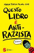 Questo libro è anti-razzista