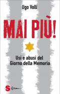 Mai più! Usi e abusi del Giorno della Memoria