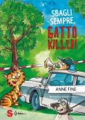 Sbagli sempre, gatto killer!