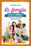 La famiglia si fa a tavola. Un viaggio nel comportamento alimentare dei bambini